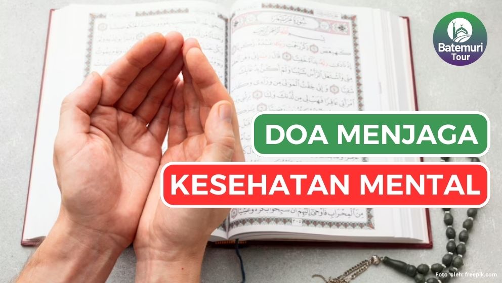 Menjaga Kesehatan Mental? Berikut Doa yang Diajarkan Rasulullah SAW